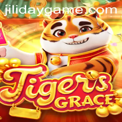 Experience the Adventure of TigersGrace Featuring the Exciting Keyword JILIDAY