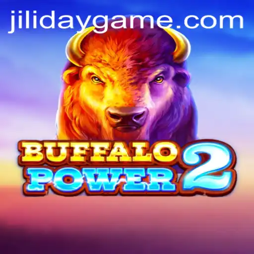 Discover the Thrills of BuffaloPower2 in the World of JILIDAY